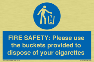 FIRE SAFETY: Please use the buckets provided to dispose of your cigarettes